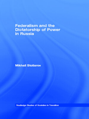 cover image of Federalism and the Dictatorship of Power in Russia